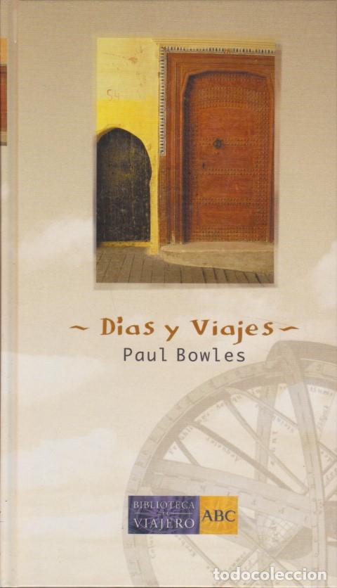 Libros: D&Iacute;AS Y VIAJES - PAUL BOWLES