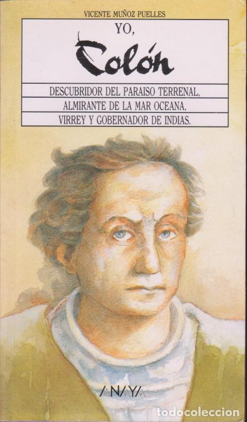Libri di seconda mano: YO, COL&Oacute;N. DESCUBRIDOR DEL PARA&Iacute;SO TERRENAL, ALMIRANTE DE LA MAR OC&Eacute;ANA, VIRREY Y GOBERNADOR DE INDI