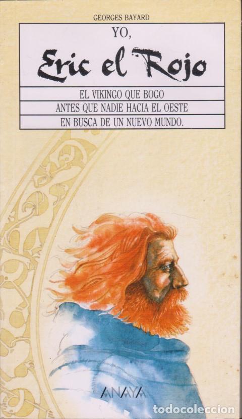 Libri di seconda mano: YO, ERIC EL ROJO. EL VIKINGO QUE BOGO ANTES QUE NADIE HACIA EL OESTE EN BUSCA DE UN NUEVO MUNDO - GE