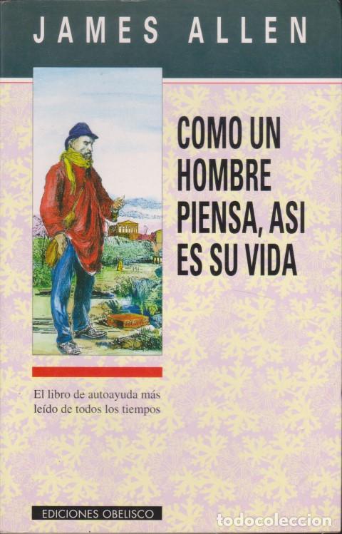 Libri di seconda mano: C&Oacute;MO UN HOMBRE PIENSA, AS&Iacute; ES SU VIDA - JAMES ALLEN