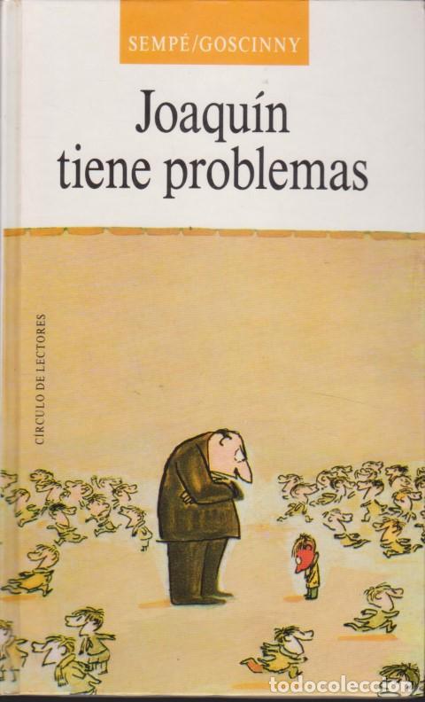 Libros: JOAQU&Iacute;N TIENE PROBLEMAS - SEMP&Eacute; - GOSCINNY - Foto 1