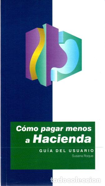 Libros: C&oacute;mo pagar menos a Hacienda- 9788436813241