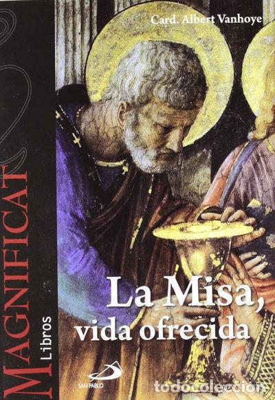 Libros: La misa, vida ofrecida- 9788428538725
