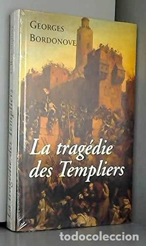 Livres: La trag&eacute;die des Templiers- 9782702815540