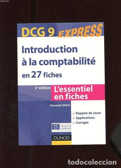 Livres: Dcg 9: Introduction &agrave; la comptabilit&eacute; en 27 fiches- 9782100557080
