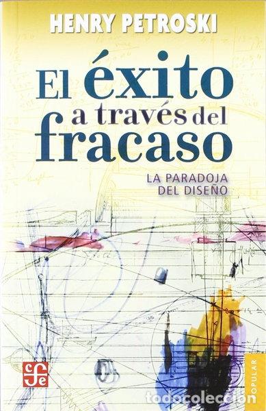 Libros: El &eacute;xito a trav&eacute;s del fracaso. La paradoja del dise&ntilde;o- 9786071606181