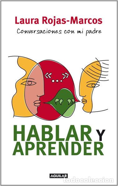 Livres: Hablar y aprender: Conversaciones con mi padre- 9788403098107