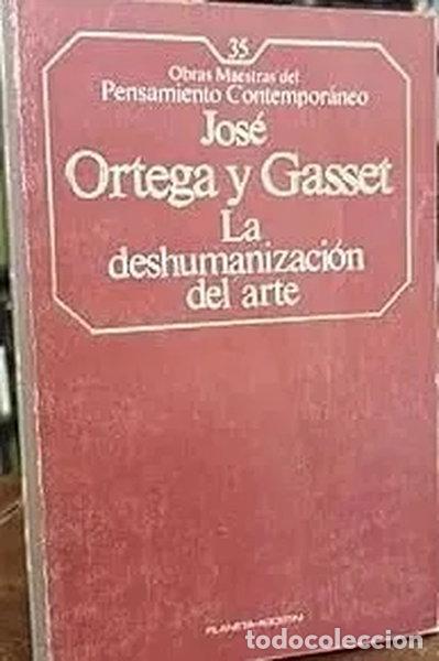 Libros: La deshumanizaci&oacute;n del arte y otros ensayos de est&eacute;tica- 9788439500704