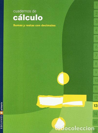 Libros: Cuaderno 13 de c&aacute;lculo (Sumas y restas con decimales)- 9788426358691