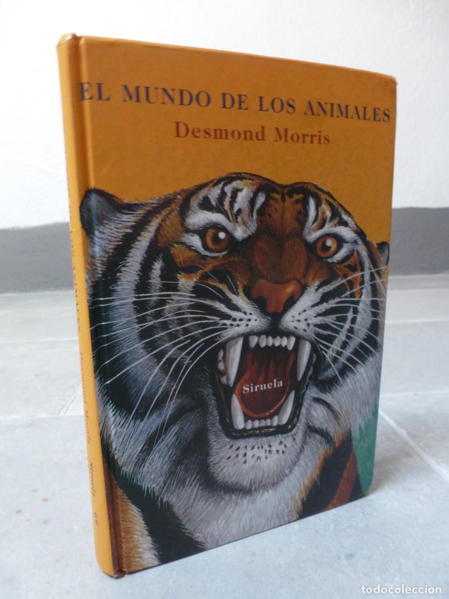 Libros: EL MUNDO DE LOS ANIMALES. DESMOND MORRIS. SIRUELA TAPAS DURAS