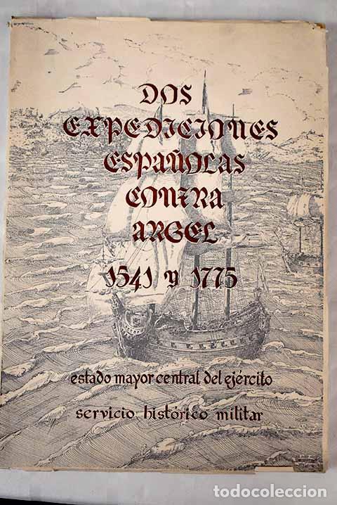 Libros: Dos expediciones espa&ntilde;olas contra Argel, 1541 y 1775