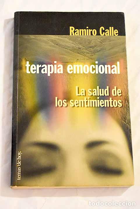 Libros: Terapia emocional: la salud de los sentimientos.- Calle, Ramiro