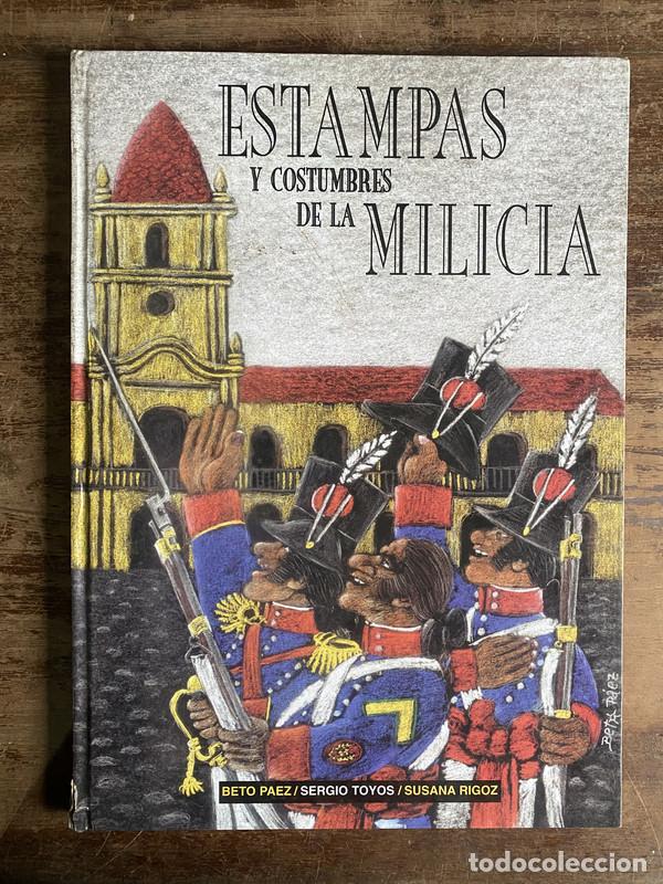 Libri di seconda mano: Estampas y costumbres de la milicia - Paez Beto / Toyos Sergio / Rigoz Susana