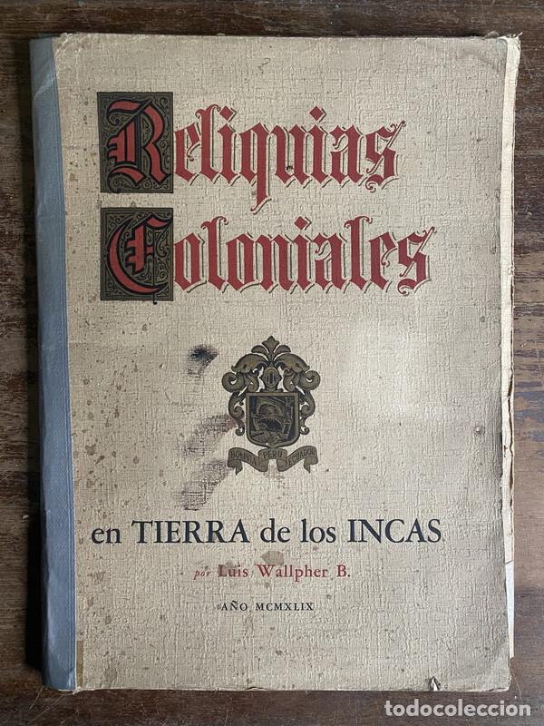 Libros: Reliquias Coloniales - Wallpher B. Luis