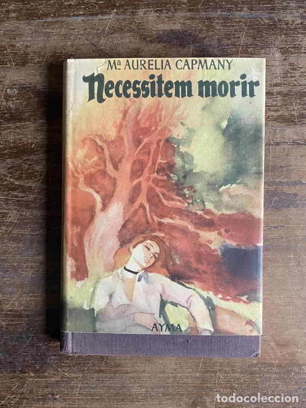 Livres: Necessitem morir (en catalan) - Capmany Maria Aurelia