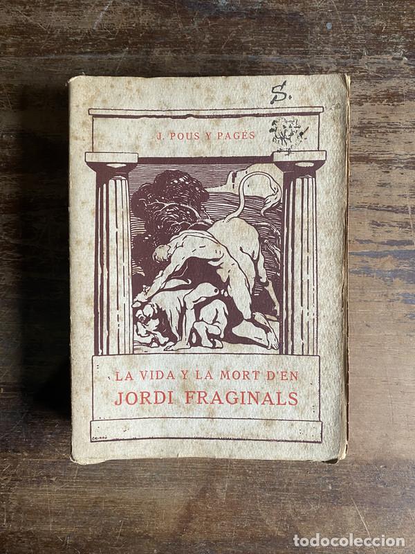 books: La vida y la mort d'en Jordi Fraginals (en catalan) - Pous y Pages J.
