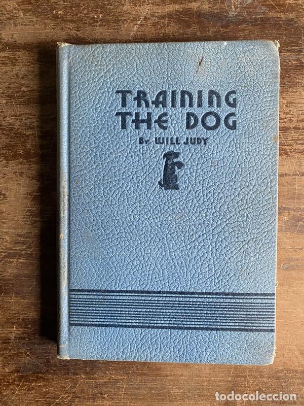 Libros: Training the Dog (en ingles) - Judy Will - Foto 1