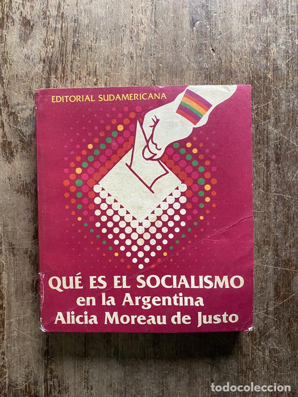 books: Que es el Socialismo en la Argentina - Moreau de Justo Alicia