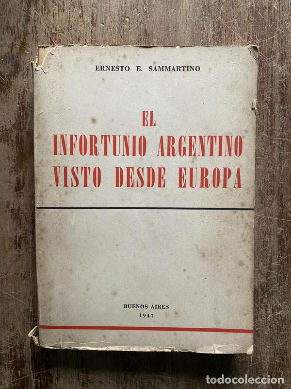 Livros em segunda m&atilde;o: El infortunio argentino visto desde Europa - Sammartino Ernesto E.