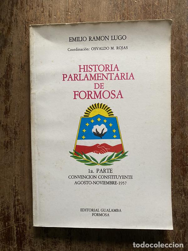 B&uuml;cher: Historia Parlamentaria de Formosa - Lugo Emilio Ramon