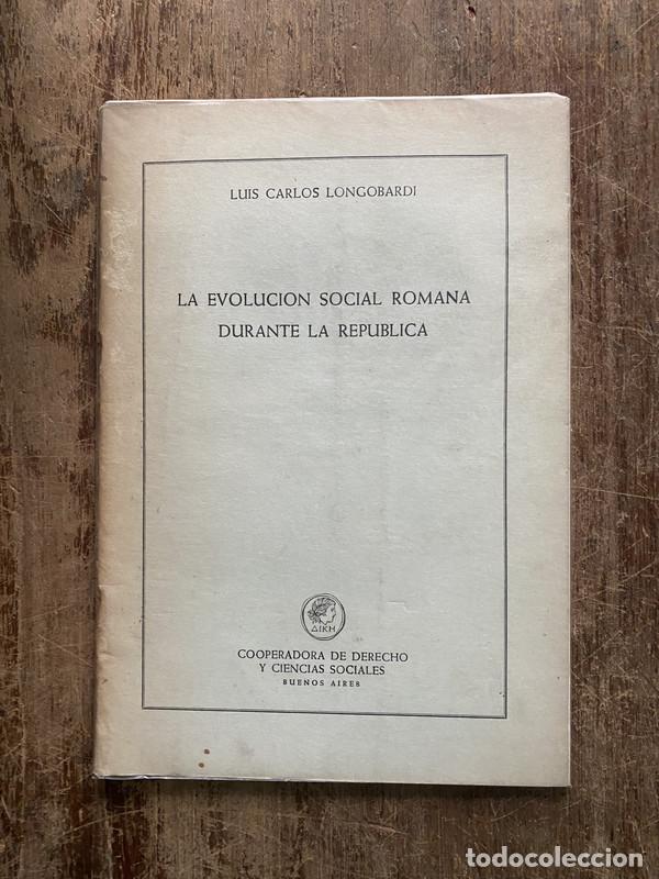 B&uuml;cher: La Evolucion Social Romana Durante la Republica - Longobardi Luis Carlos