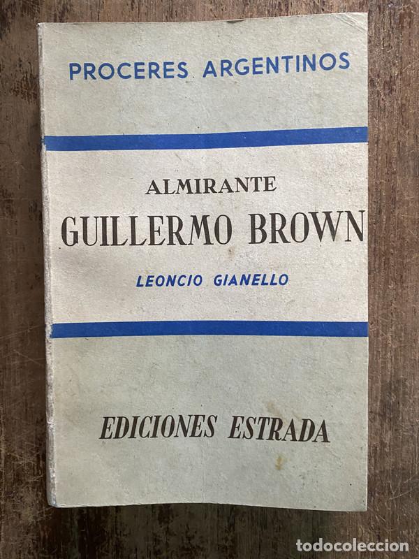 Libri di seconda mano: Almirante Guillermo Brown - Gianello Leoncio