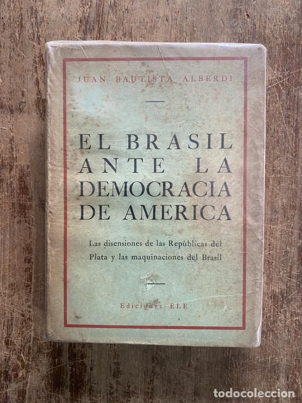Libri di seconda mano: El Brasil ante la democracia de America - Alberdi Juan Bautista