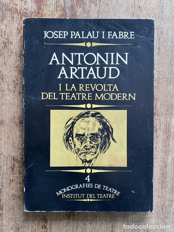 B&uuml;cher: Antonin Artaud i la revolta del teatre modern (en catalan) - Palau i Fabre Josep