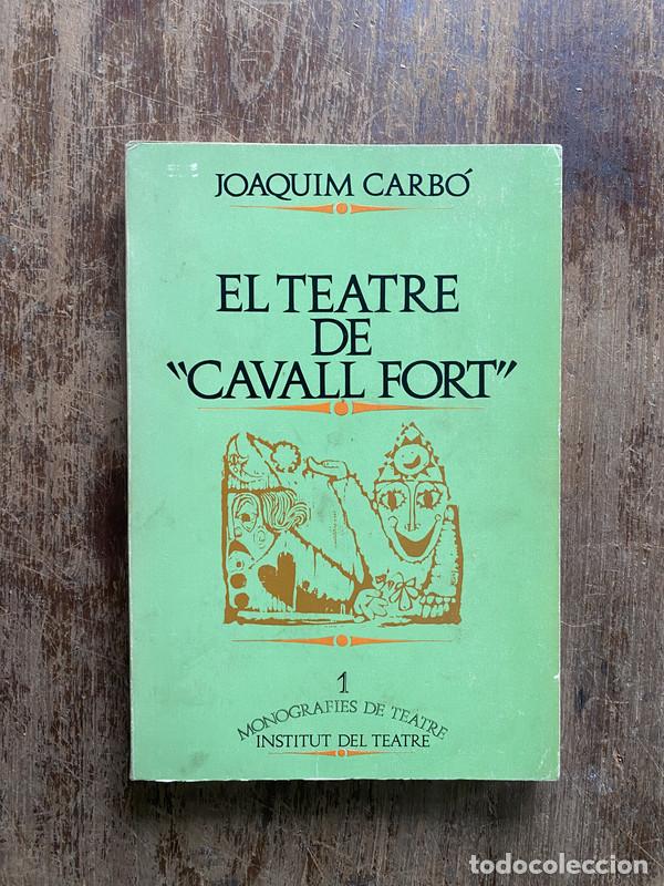 B&uuml;cher: El Teatre de 'Cavall Fort' (en catalan) - Carbo Joaquim