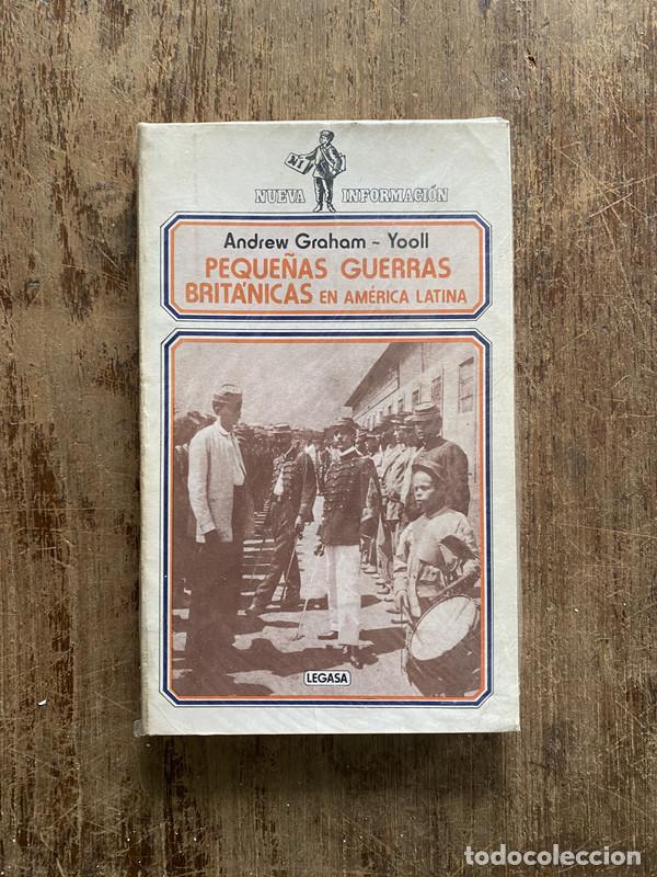 Libros: Peque&ntilde;as guerras britanicas en America Latina - Graham-Yooll Andrew