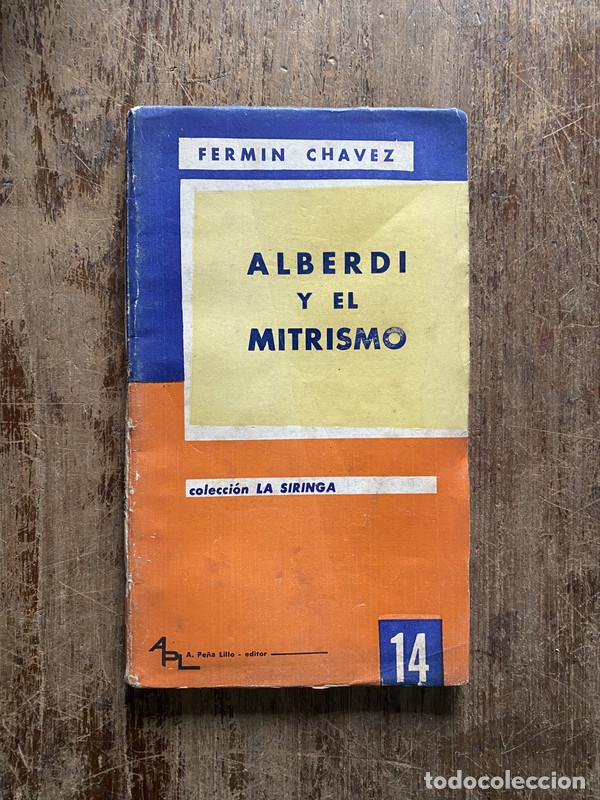Libros: Alberdi y el Mitrismo - Chavez Fermin - Foto 1