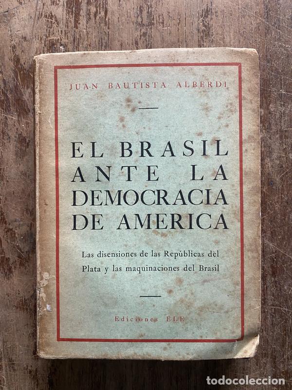 Libri di seconda mano: El Brasil ante la democracia de America - Alberdi Juan Bautista