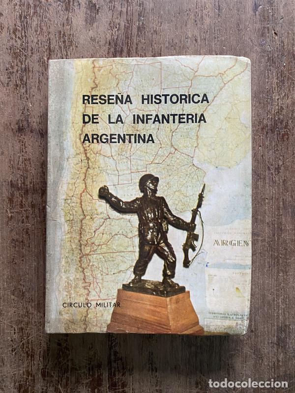 Libros: Rese&ntilde;a Historica de la Infanteria Argentina - -