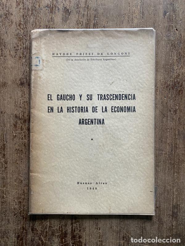 Libros: El gaucho y su trascendencia en la historia de la economia argentina - Frizzi de Longoni Haydee