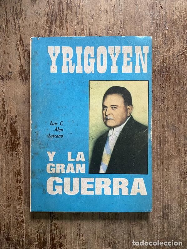 books: Yrigoyen y la Gran Guerra - Alen Lascano Luis C.