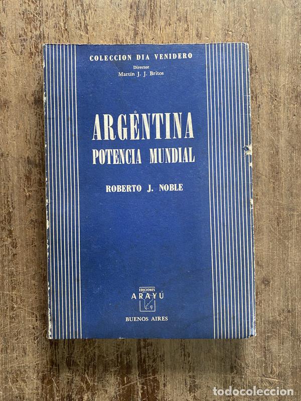 books: Argentina Potencia Mundial - Noble Roberto J.