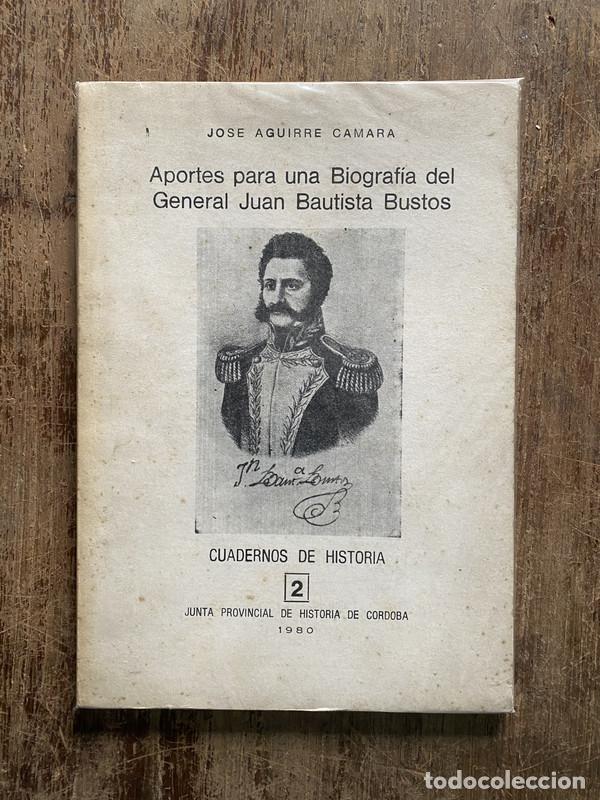 books: Aportes para una Biografia del General Juan Bautista Bustos - Aguirre Camara Jose