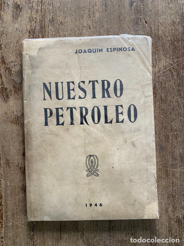 Libros: Nuestro Petroleo - Espinosa Joaquin - Foto 1