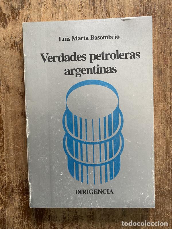 books: Verdades petroleras argentinas - Basombrio Luis Maria