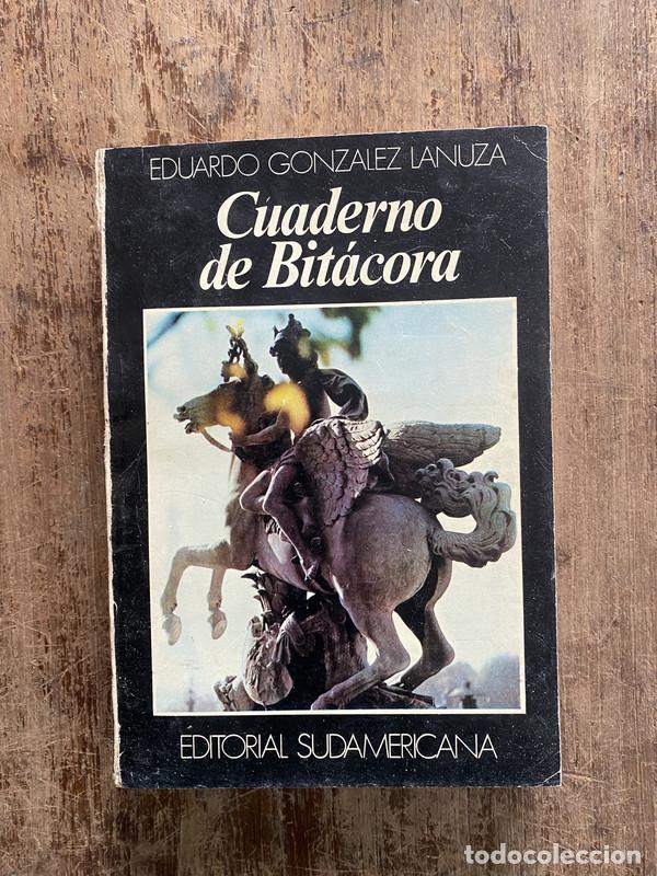 Libros: Cuaderno de Bitacora - Gonzalez Lanuza Eduardo - Foto 1