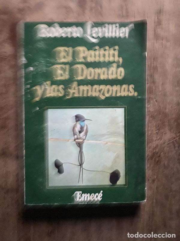Libros: El Paititi El Dorado y las Amazonas - Levillier Roberto - Foto 1