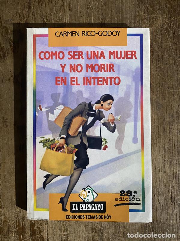 Libros: Como ser una mujer y no morir en el intento - Rico-Godoy Carmen