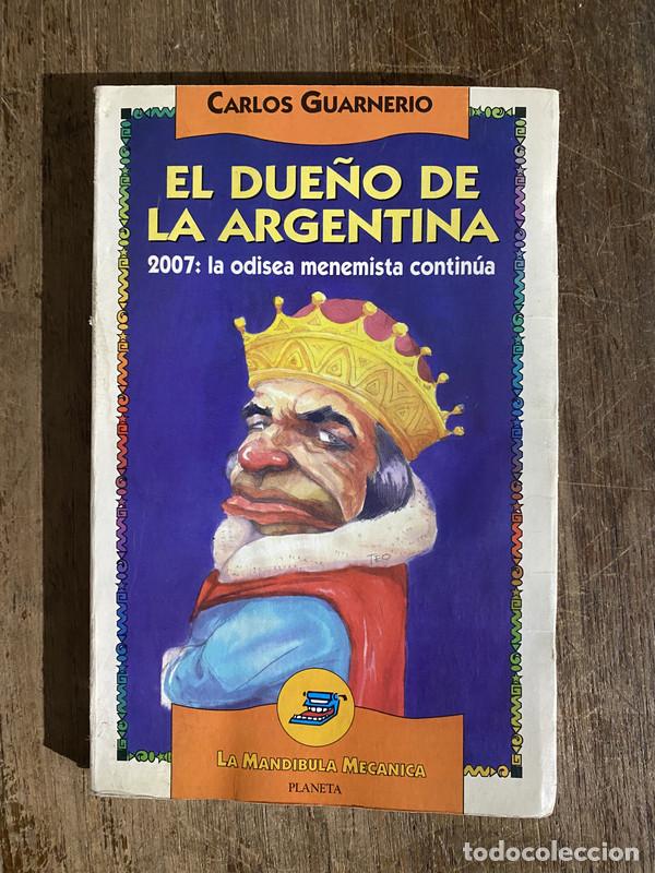 Libros: El due&ntilde;o de la Argentina - Guarnerio Carlos - Foto 1