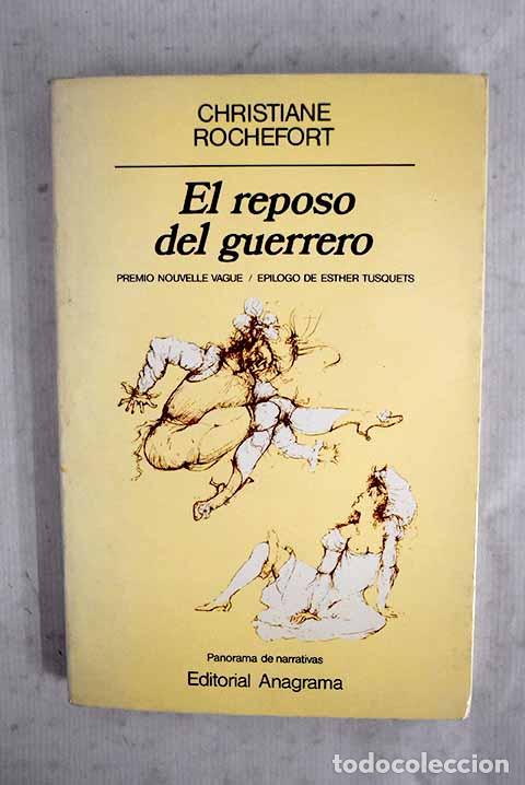 Libros: El reposo del guerrero.- Rochefort, Christiane