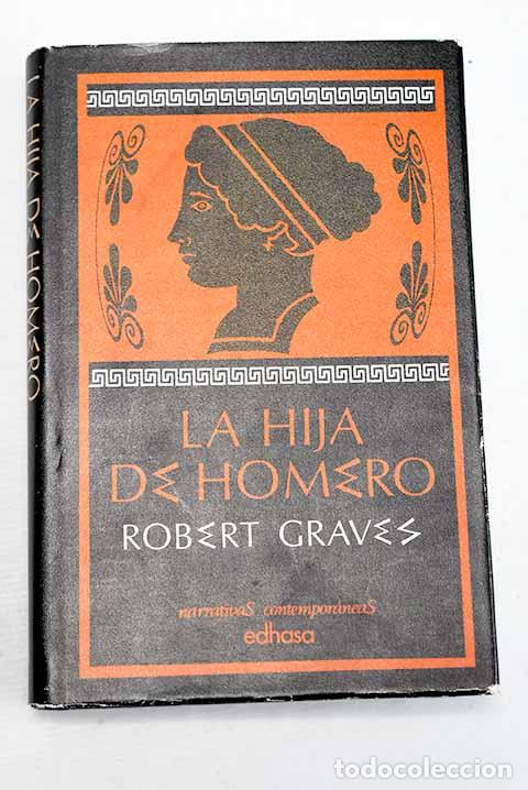 Libros: La hija de Homero: Graves, Robert.- Graves, Robert