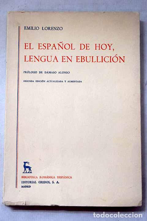 Libros: El espa&ntilde;ol de hoy, lengua en ebullici&oacute;n.- Lorenzo Criado, Emilio