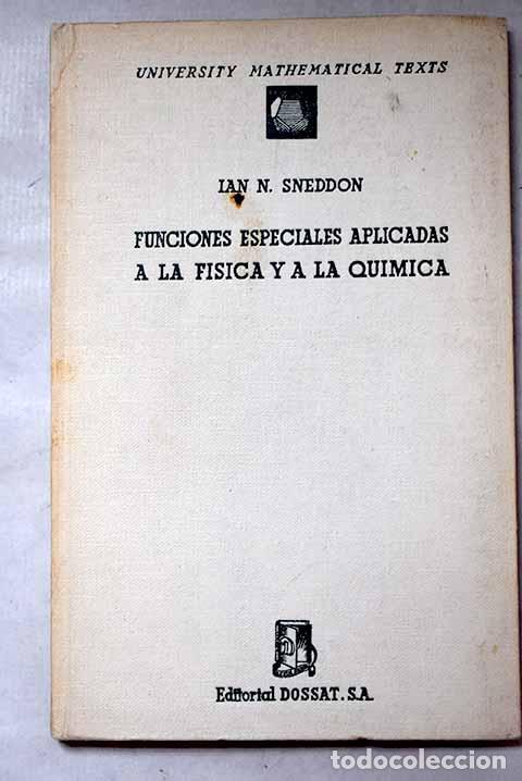 Libros: Funciones especiales aplicadas a la F&iacute;sica y la Qu&iacute;mica.- Sneddon, Ian Naismith
