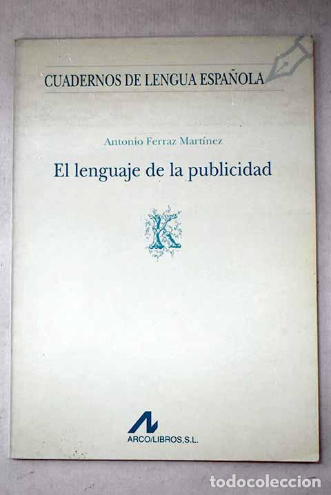 Libros: El lenguaje de la publicidad.- Ferraz Mart&iacute;nez, Antonio