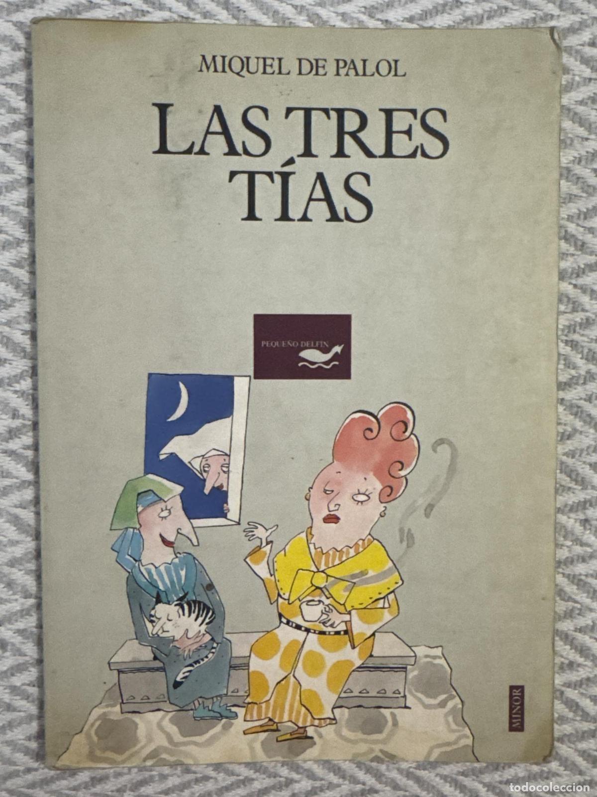 Libros: Las tres t&iacute;as - Miquel De Palol