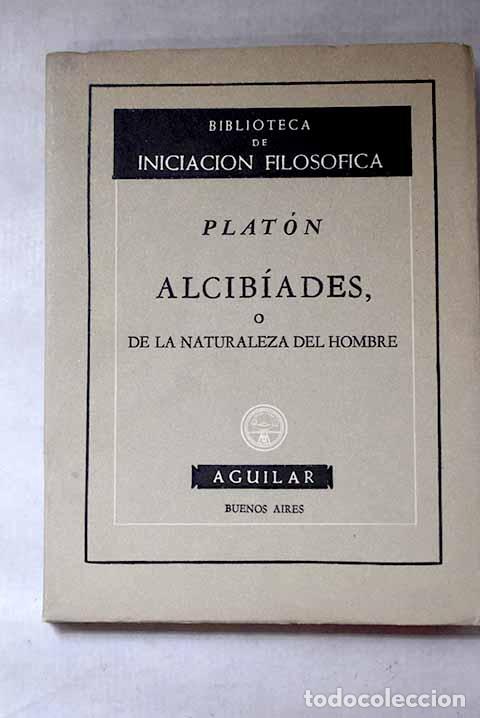 Libros: Alcib&iacute;ades: o de la naturaleza del hombre.- Plat&oacute;n